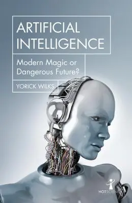 Umelá inteligencia: Moderná mágia alebo nebezpečná budúcnosť? - Artificial Intelligence: Modern Magic or Dangerous Future?
