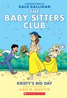 Kristy's Big Day (The Baby-Sitters Club Graphic Novel #6) (Kristyin veľký deň (Klub opatrovateliek detí Graphic Novel #6): Kreslená kniha (plnofarebné vydanie), 6 - Kristy's Big Day (the Baby-Sitters Club Graphic Novel #6): A Graphix Book (Full-Color Edition), 6