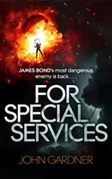 Pre špeciálne služby - román o Jamesovi Bondovi - For Special Services - A James Bond Novel