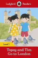 Topsy a Tim: Do Londýna - Ladybird Readers Level 1 - Topsy and Tim: Go to London - Ladybird Readers Level 1