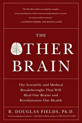 Iný mozog: Vedecké a lekárske objavy, ktoré uzdravia náš mozog a zmenia naše zdravie - The Other Brain: The Scientific and Medical Breakthroughs That Will Heal Our Brains and Revolutionize Our Health