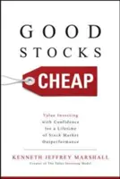 Dobré zásoby lacno: Hodnotové investovanie s istotou pre celoživotnú výkonnosť akciového trhu - Good Stocks Cheap: Value Investing with Confidence for a Lifetime of Stock Market Outperformance