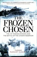 Mraziví vyvolení: 1. divízia námornej pechoty a bitka o Chosin Reservoir - The Frozen Chosen: The 1st Marine Division and the Battle of the Chosin Reservoir
