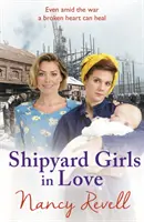 Zamilované lodenice: Dievčatá z lodenice 4 - Shipyard Girls in Love: Shipyard Girls 4