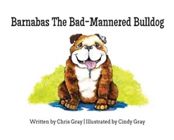Barnabáš, nevychovaný buldog - Barnabas The Bad-Mannered Bulldog