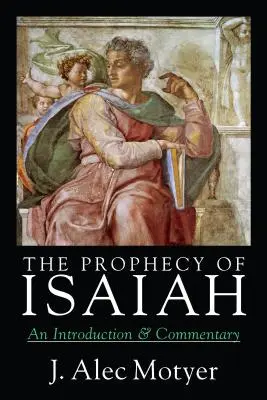 Izaiášovo proroctvo: Úvodný komentár k Izaiášovmu evanjeliu (An Introduction Commentary) - The Prophecy of Isaiah: An Introduction Commentary