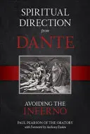 Duchovné vedenie od Danteho, 1. diel: Ako sa vyhnúť peklu - Spiritual Direction from Dante, Volume 1: Avoiding the Inferno