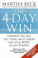 4-dňová výhra - Zmeňte spôsob, akým premýšľate o jedle a svojom tele, len za 4 dni - 4-Day Win - Change the way you think about food and your body in just 4 days