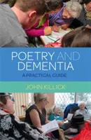 Poézia a demencia: Praktická príručka - Poetry and Dementia: A Practical Guide