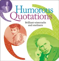 Humoristické citáty - brilantné múdrosti a vtipy - Humorous Quotations - Brilliant Wisecracks and Oneliners