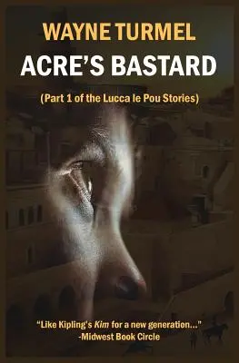Acre's Bastard: Historická fikcia z obdobia križiackych výprav - Acre's Bastard: Historical Fiction from the Crusades