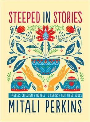 Ponorený do príbehov: Nadčasové detské romány na osvieženie našich unavených duší - Steeped in Stories: Timeless Children's Novels to Refresh Our Tired Souls
