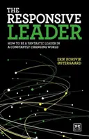 Citlivý líder: Ako byť fantastickým lídrom v neustále sa meniacom svete - The Responsive Leader: How to Be a Fantastic Leader in a Constantly Changing World