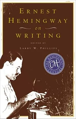 Ernest Hemingway o písaní - Ernest Hemingway on Writing