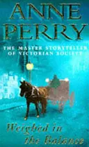 Vážené na váhe (Záhada Williama Monka, kniha 7) - Kráľovský škandál ohrozuje benátsky dvor a viktoriánsky Londýn - Weighed in the Balance (William Monk Mystery, Book 7) - A royal scandal jeopardises the courts of Venice and Victorian London