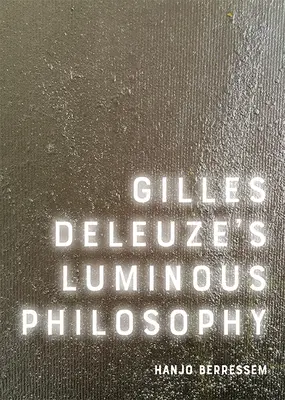 Svetelná filozofia Gillesa Deleuza - Gilles Deleuze's Luminous Philosophy