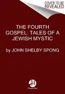 Štvrté evanjelium: Príbehy židovského mystika - The Fourth Gospel: Tales of a Jewish Mystic