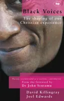 Čierne hlasy: Čierne hlasy: formovanie našej kresťanskej skúsenosti - Black Voices: The Shaping of Our Christian Experience