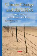 Zmena klímy a USDA - úsilie, výzvy a plány agentúry - Climate Change & the USDA - Agency Efforts, Challenges & Plans