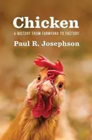 Kuracie mäso: História od farmy po továreň - Chicken: A History from Farmyard to Factory