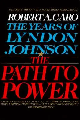 Cesta k moci: Roky Lyndona Johnsona I - The Path to Power: The Years of Lyndon Johnson I