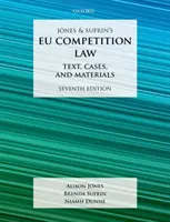 Jones & Sufrin's Eu Competition Law: Sufrin & Sufrin & Sufrin: Text, Cases, and Materials - Jones & Sufrin's Eu Competition Law: Text, Cases, and Materials