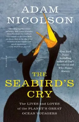 Krik morských vtákov: Životy a lásky veľkých oceánskych cestovateľov - The Seabird's Cry: The Lives and Loves of the Planet's Great Ocean Voyagers