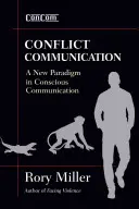 Komunikácia pri konflikte: Nová paradigma vedomej komunikácie - Conflict Communication: A New Paradigm in Conscious Communication