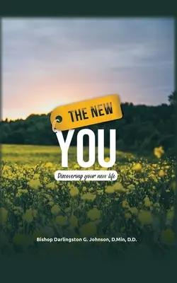 Nové ty: Objavovanie svojho nového života - The New You: Discovering Your New Life