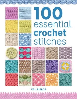 100 základných háčkovaných stehov - 100 Essential Crochet Stitches