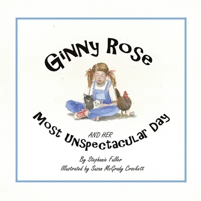 Ginny Rose a jej najnezabudnuteľnejší deň - Ginny Rose and Her Most Unspectacular Day