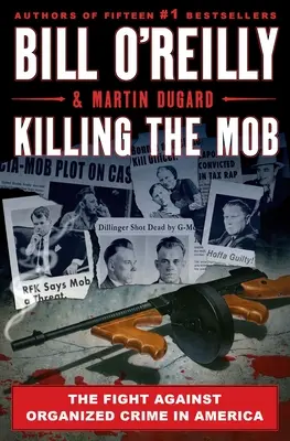 Zabíjanie mafie: Boj proti organizovanému zločinu v Amerike - Killing the Mob: The Fight Against Organized Crime in America