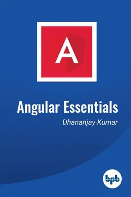 Uhlové základy: Základná príručka na výučbu Angular - Angular Essentials: The Essential Guide to Learn Angular