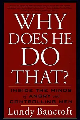 Prečo to robí? Séria 3: Vnútro mysle zlých a panovačných mužov - Why Does He Do That?: Inside the Minds of Angry and Controlling Men
