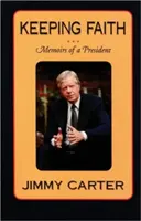 Zachovať si vieru: Spomienky prezidenta - Keeping Faith: Memoirs of a President
