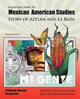 Úvod do mexicko-amerických štúdií: Príbeh Aztlan a La Raza - Introduction to Mexican American Studies: Story of Aztlan and La Raza
