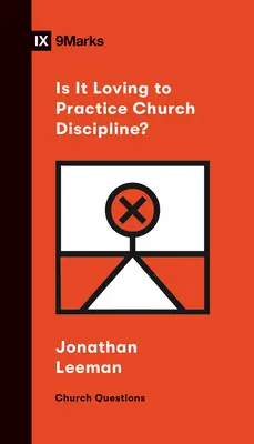 Je milé praktizovať cirkevnú disciplínu? - Is It Loving to Practice Church Discipline?