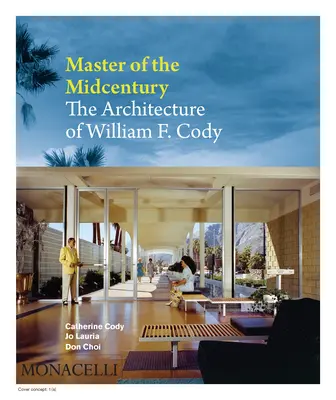 Majster polovice storočia: Cody: Architektúra stredoveku: William F. Cody - Master of the Midcentury: The Architecture of William F. Cody