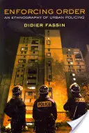 Vynucovanie poriadku: Etnografia mestskej polície - Enforcing Order: An Ethnography of Urban Policing