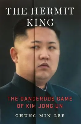 Kráľ pustovník: Nebezpečná hra Kim Čong-una - The Hermit King: The Dangerous Game of Kim Jong Un