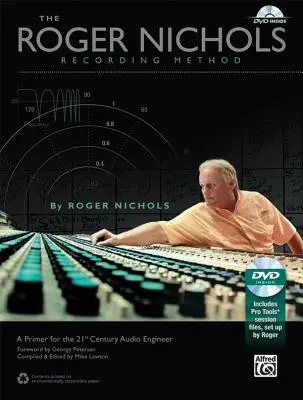 Metóda nahrávania Rogera Nicholsa: Zvukový inžinier 21. storočia [s DVD] - The Roger Nichols Recording Method: A Primer for the 21st Century Audio Engineer [With DVD]