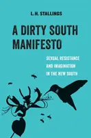 Manifest špinavého Juhu, 10: Sexuálny odpor a predstavivosť na novom Juhu - A Dirty South Manifesto, 10: Sexual Resistance and Imagination in the New South