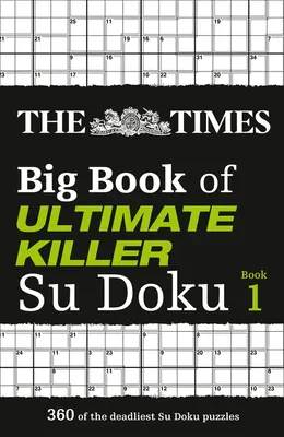The Times Big Book of Ultimate Killer Su Doku: Kniha 1, 1 - The Times Big Book of Ultimate Killer Su Doku: Book 1, 1