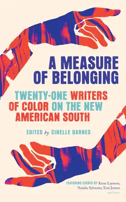 Miera spolupatričnosti: Dvadsaťjeden farebných spisovateľov o novom americkom Juhu - A Measure of Belonging: Twenty-One Writers of Color on the New American South