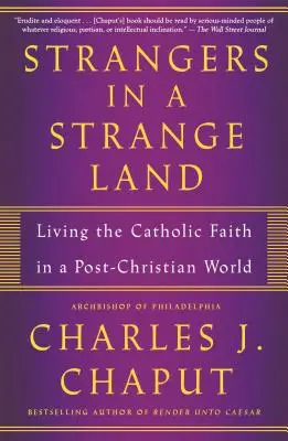 Cudzinci v cudzej krajine: Žiť katolícku vieru v postkresťanskom svete - Strangers in a Strange Land: Living the Catholic Faith in a Post-Christian World