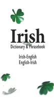 Írsko-anglický anglicko-írsky slovník a frázový slovník - Irish-English English-Irish Dictionary & Phrasebook
