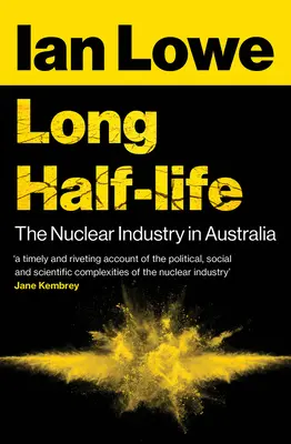 Dlhý polčas rozpadu: Jadrový priemysel v Austrálii - Long Half-Life: The Nuclear Industry in Australia