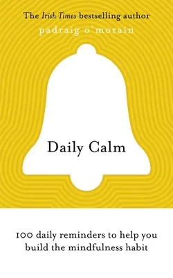 Denný pokoj - 100 denných pripomienok, ktoré vám pomôžu vybudovať si návyk na všímavosť - Daily Calm - 100 daily reminders to help you build the mindfulness habit
