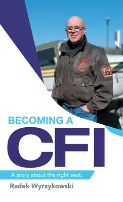 Stať sa Cfi: Príbeh o správnom mieste. - Becoming a Cfi: A Story About the Right Seat.