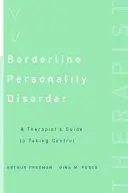 Hraničná porucha osobnosti: Terapeutova príručka na prevzatie kontroly - Borderline Personality Disorder: A Therapist's Guide to Taking Control